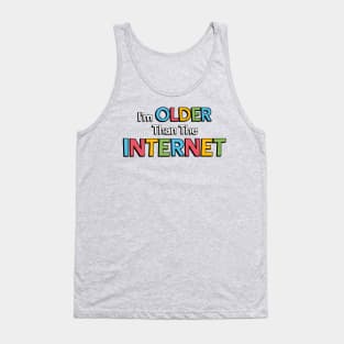 Older Than The Internet Tank Top